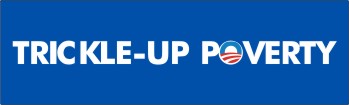 Trickle Up Poverty - Bumper Sticker