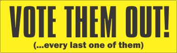 Vote Them Out! - Bumper Sticker